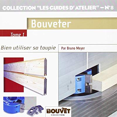 Bouveter. Bien utiliser sa toupie Tome 1