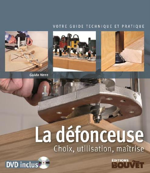 La défonceuse. Choix, utilisation, maîtrise