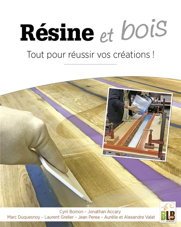 Résine & bois. Tout pour réussir vos créations !