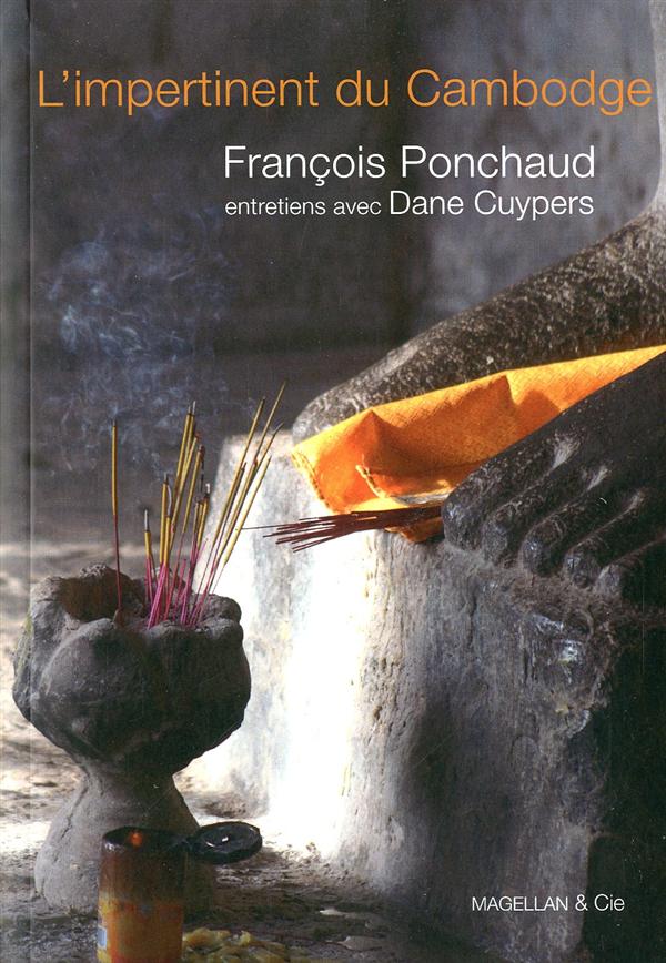 L'impertinent du Cambodge. Entretiens avec François Ponchaud, homme de foi