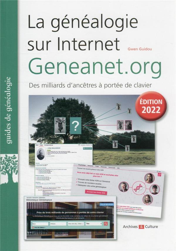 La généalogie sur Internet : Geneanet.org. Des milliards d'ancêtres à portée de votre clavier, Editi