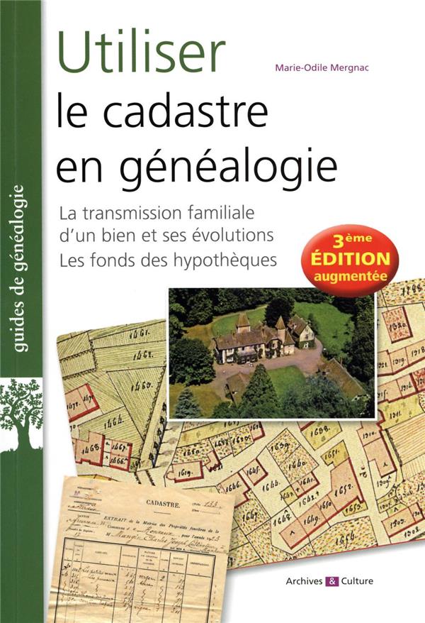 Utiliser le cadastre en généalogie. La transmission familiale d'un bien et ses évolutions ; Les fond