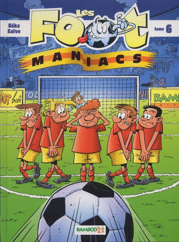 Les Footmaniacs Tome 6