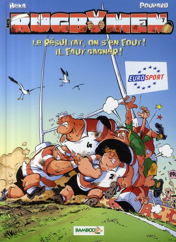 Les Rugbymen Tome 7 : Le résultat, on s'en fout ! Il faut gagner !