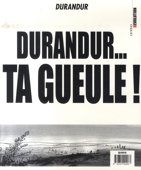 Durandur Tome 3 : Durandur... ta gueule ! Un peu d'ici et maintenant avant de crever tous