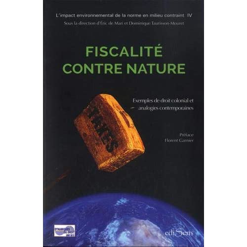 Fiscalité contre nature. L'impact environnemental de norme fiscale