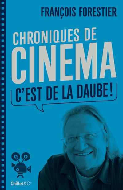 C'est de la daube ! Chroniques de cinéma