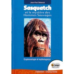 Sasquatch et le mystère des Hommes Sauvages. Cryptozoologie et mythologie(s) dans le Pacifique Nord-