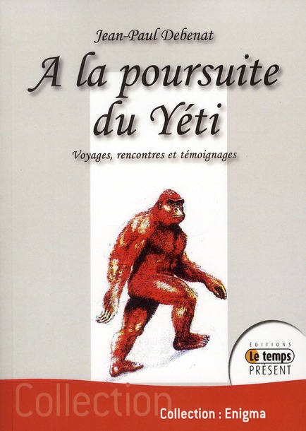 A la poursuite du Yeti / Voyages, rencontres et témoignages