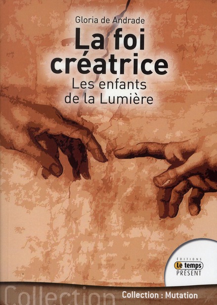 La foi créatrice. Les enfants de la lumière