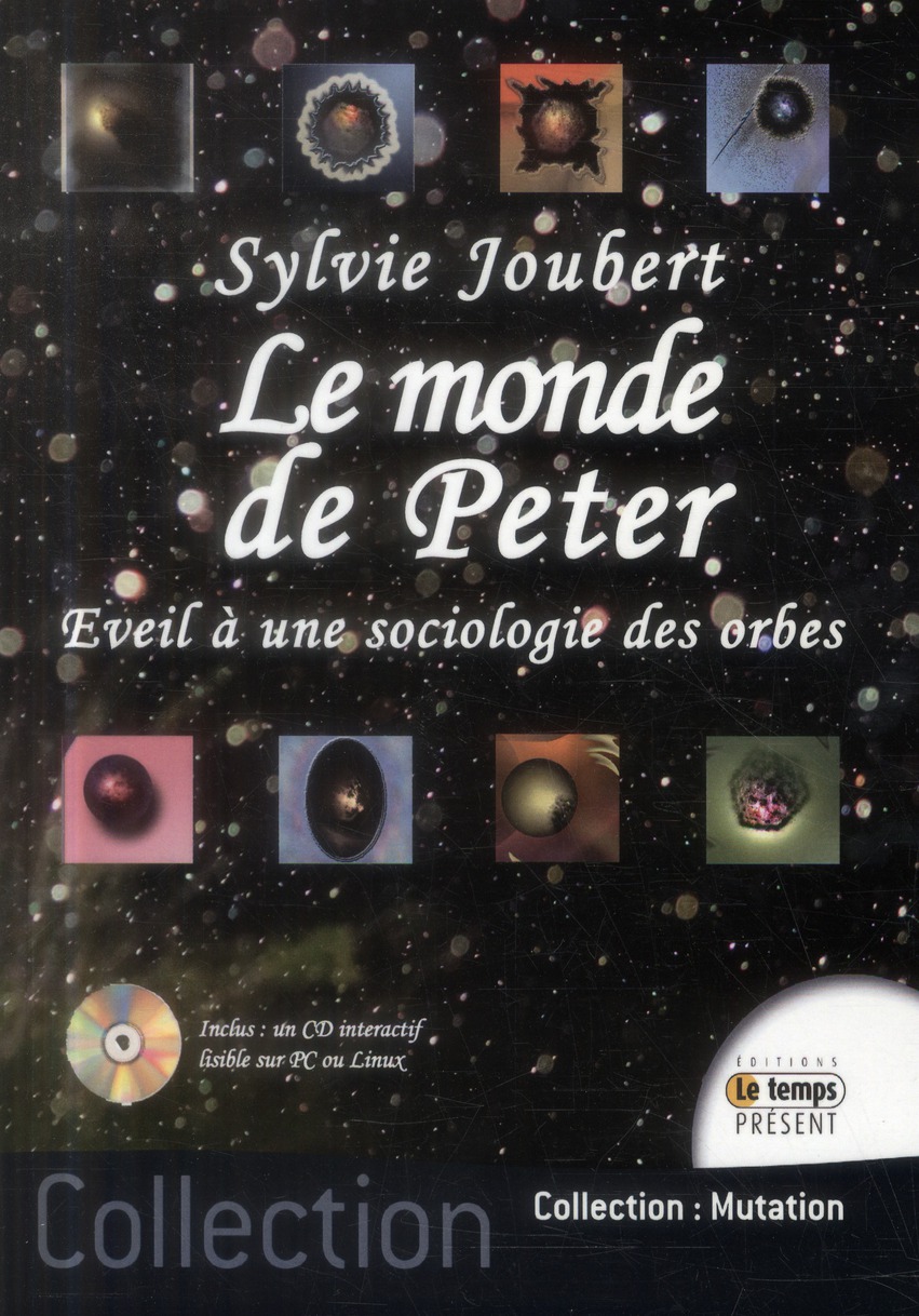 Le monde de Peter. Eveil à une sociologie des orbes, avec 1 CD-ROM
