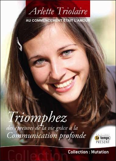 Triomphez des épreuves de la vie grâce à la Communication Profonde. "Au commencement était l'amour..