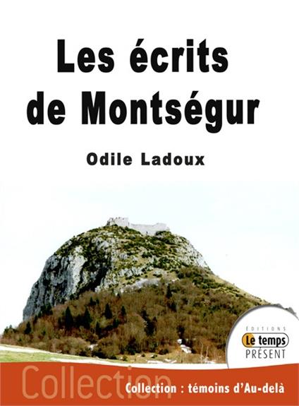 Les écrits de Montségur. Paroles de Cathares