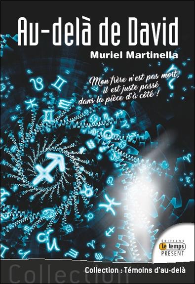 Au-delà de David. Mon frère n'est pas mort, il est juste passé dans la pièce d'à coté !