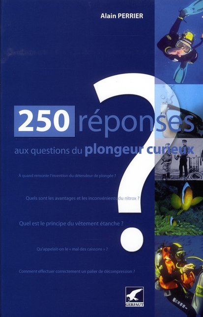 250 Réponses aux questions du plongeur curieux