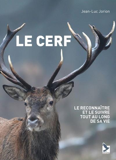 le cerf : le reconnaîtree et le suivre tout au long de sa vie