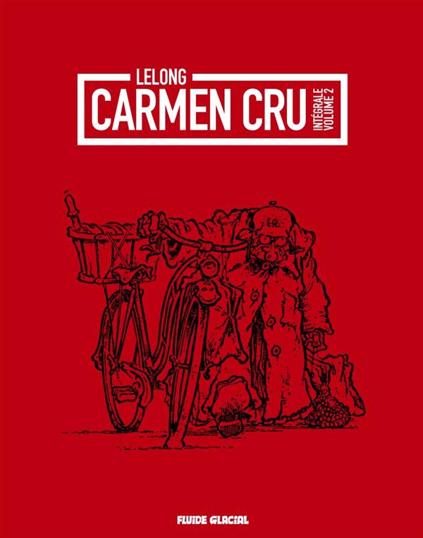 Carmen Cru Intégrale, Volume 2 : Tomes 5 à 8. L'écorchée vive ; Carmen Cru et autres histoires ; Une