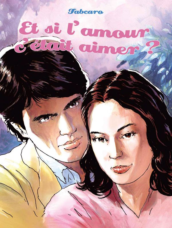 Et si l'amour c'était aimer ?