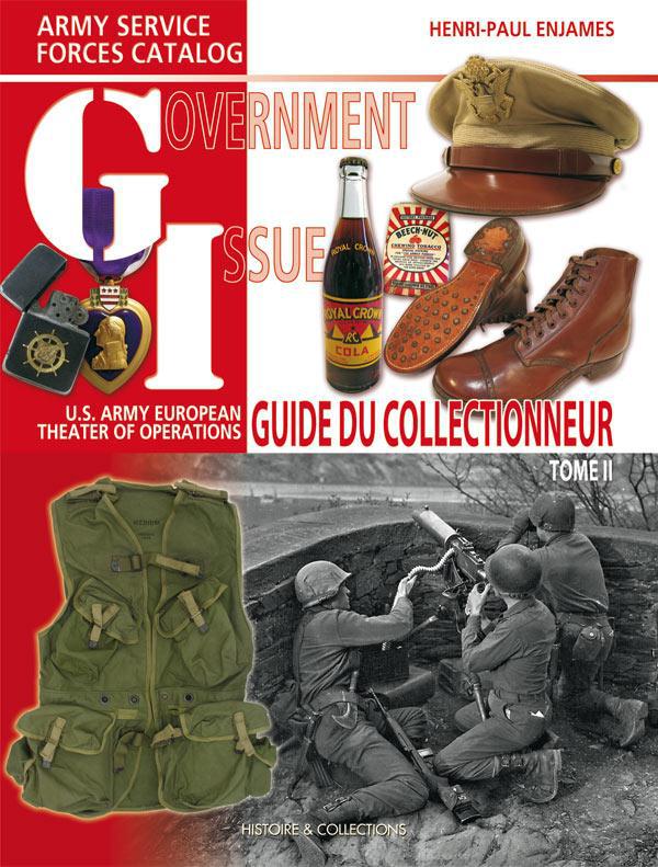 Government Issue. US Army European Theater of Operations Collector Guide Tome 2