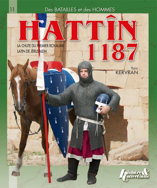 Hattîn 1187. La chute du premier royaume latin de Jérusalem