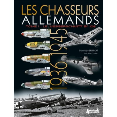 Les chasseurs allemands. Tome 1, 1936-1945