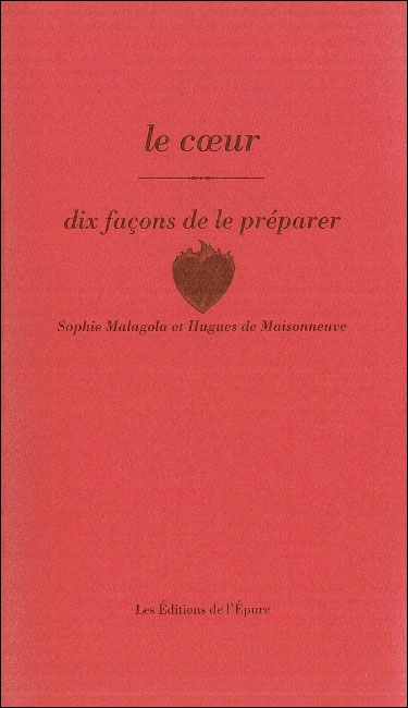 Le coeur. Dix façons de le préparer