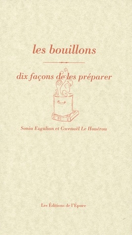 Les bouillons. Dix façons de les préparer