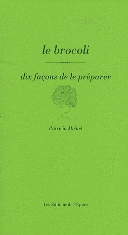 Le brocoli. Dix façons de le préparer