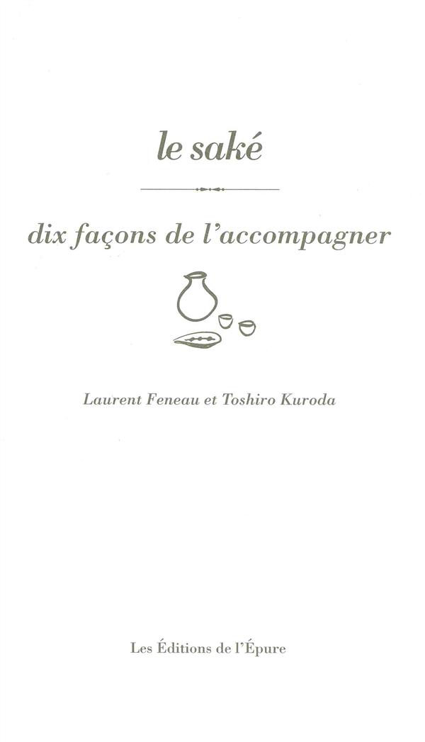 Le saké. Dix façons de l'accompagner