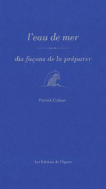 L'eau de mer. Dix façons de la préparer