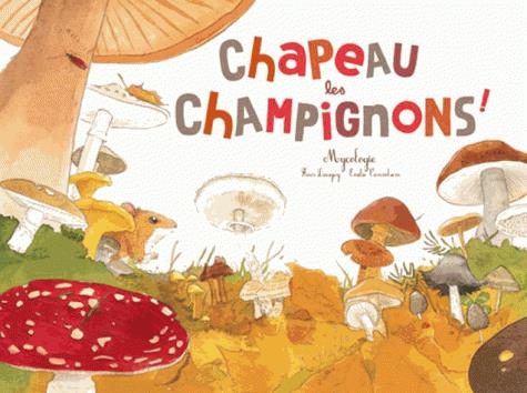 Chapeau les champignons ! Mycologie
