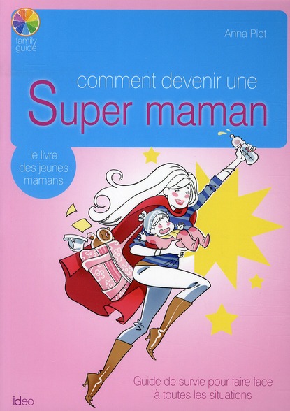 Comment devenir une Super Maman