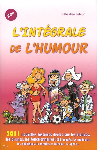 L'intégrale de l'humour. Edition 2011