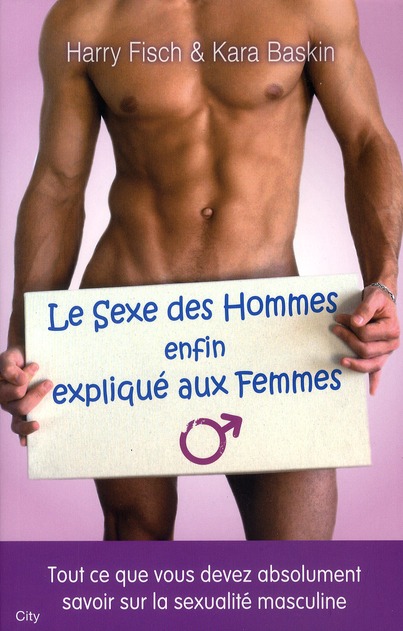 Le Sexe des Hommes enfin expliqué aux Femmes