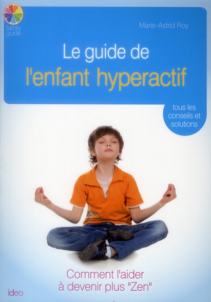 Le guide de l'enfant hyperactif