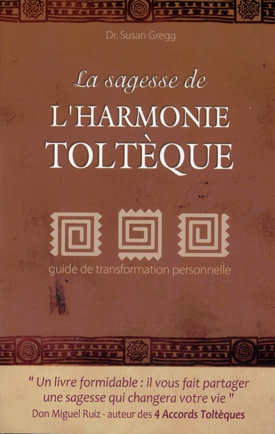 La sagesse de l'harmonie toltèque
