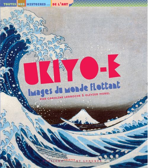 Ukiyo-e. Images du monde flottant