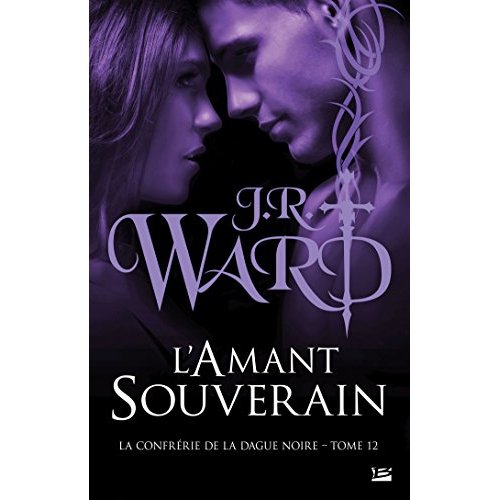 La Confrérie de la dague noire Tome 12 : L'Amant souverain