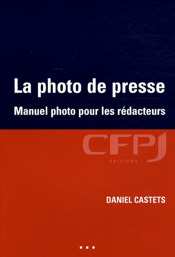 La photo de presse. Manuel photo pour les rédacteurs