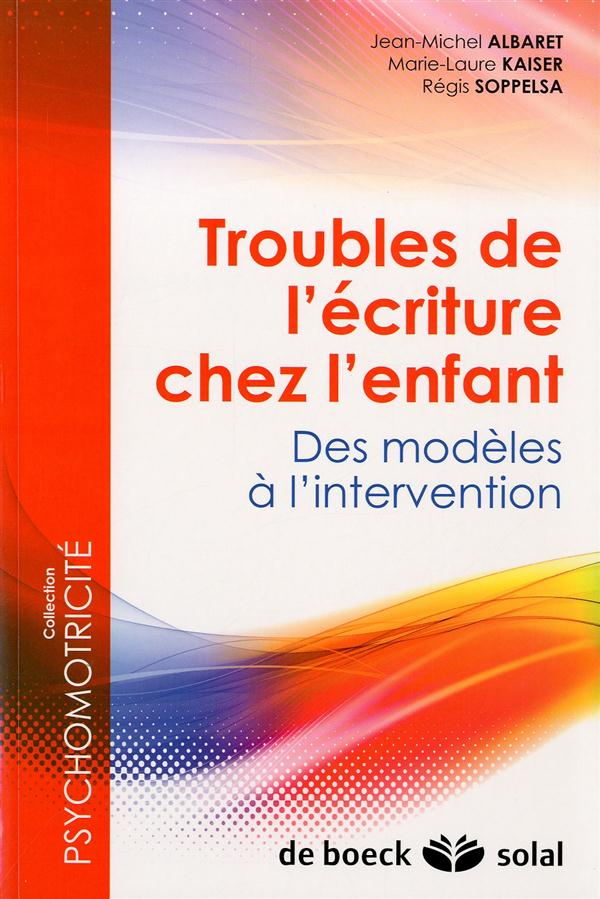 Troubles de l'écriture chez l'enfant. Des modèles à l'intervention