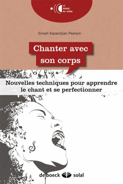 Chanter avec son corps. Appui sur le diaphragme, soutien par les abdominaux, diction avec une bonne