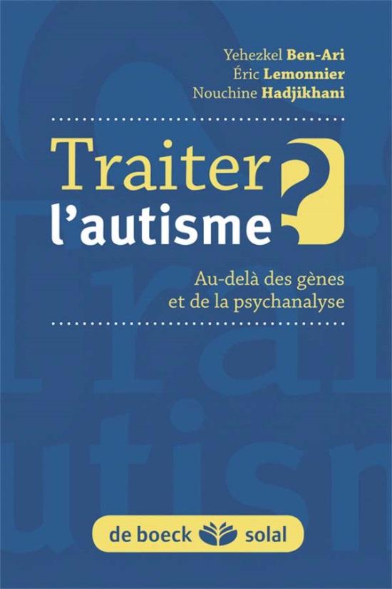 Traiter l'autisme ? Au-delà des gènes et de la psychanalyse