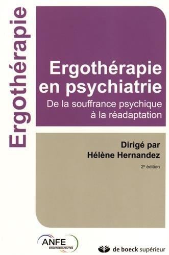 Ergothérapie en psychiatrie. De la souffrance psychique à la réadaptation, 2e édition