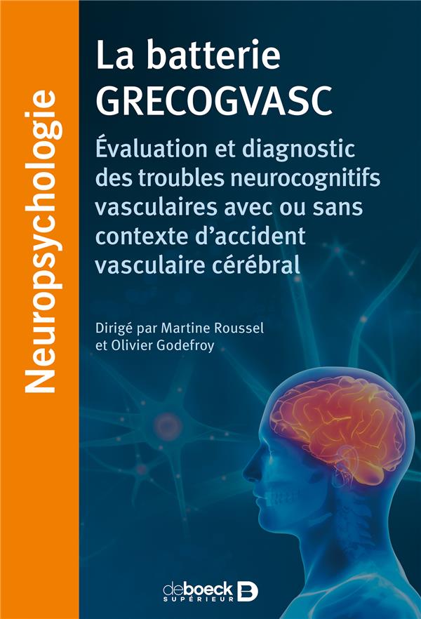La batterie GRECOGVASC. Evaluation et diagnostic des troubles neurocognitifs vasculaires avec ou san