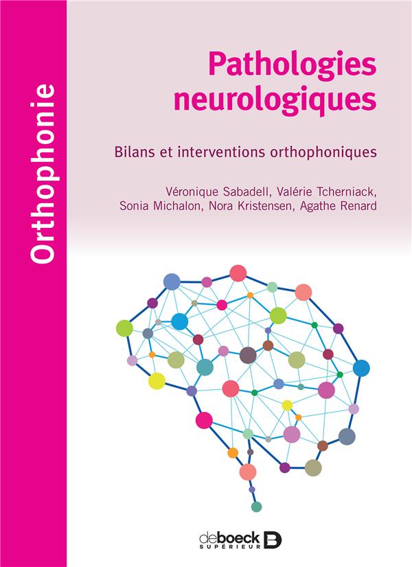 Pathologies neurologiques. Bilans et interventions orthophoniques