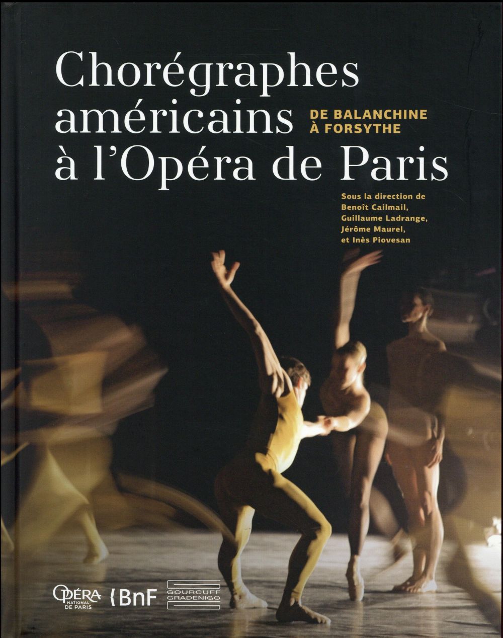 Chorégraphes américains à l'Opéra de Paris. De Balanchine à Forsythe