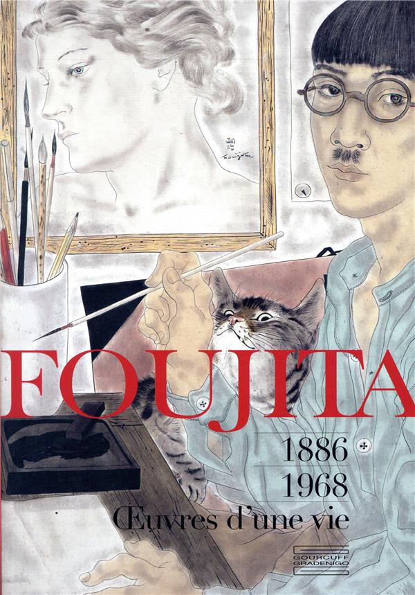 Foujita. Oeuvres d'une vie 1886-1968