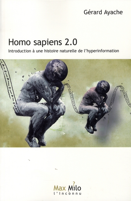 Homo Sapiens 2.0. Introduction à une histoire naturelle de l'hyperinformation
