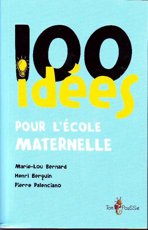 100 idées pour l'école maternelle