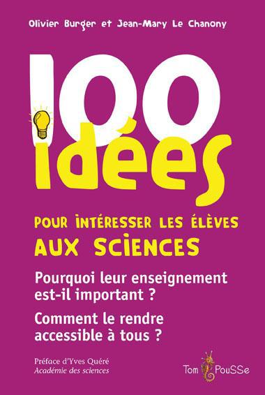 100 idées pour intéresser les élèves aux sciences